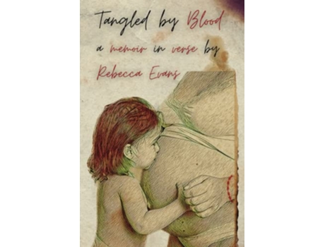 Livro Tangled by Blood A Memoir in Verse de Rebecca Evans (Inglês)