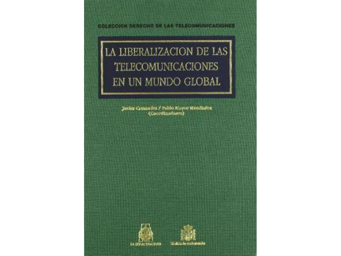 Livro La Liberalizacion De Las Telecomunicaciones En Un Mundo Global de Javier Cremades (Espanhol - Capa Dura)