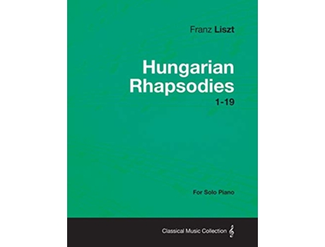 Livro Hungarian Rhapsodies 119 For Solo Piano de Franz Liszt (Inglês)