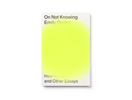 Livro On Not Knowing de Emily Ogden (Inglês)