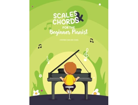 Livro Scales Chords for the Beginner Pianist de Stephen van der Hoek (Inglês)