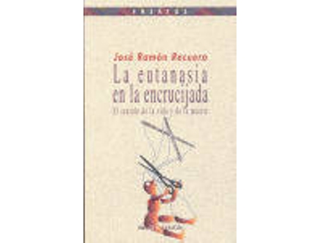 Livro La Eutanasia En La Encrucijada de Jose Ramon Recuero