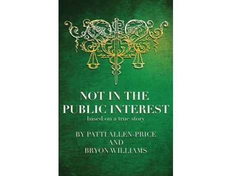 Livro Not In The Public Interest De Bryon Williams (inglês)
