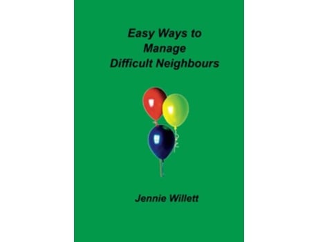 Livro Easy Ways to Manage Difficult Neighbours de Jennie Willett (Inglês)