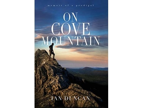 Livro On Cove Mountain Memoir Of A Prodigal de Ian Duncan (Inglês)