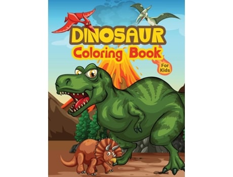 Livro Dinosaur Coloring Book For Kids Kids Coloring Book Filled With Dinosaur Designs, Cute Gift For Boys And Girls Ages 4-8 De Tonpublish (inglês)