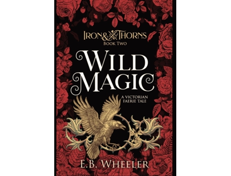 Livro Wild Magic A Victorian Faerie Tale de EB Wheeler (Inglês)