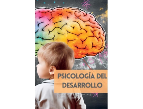 Livro Psicología del Desarrollo Explora el maravilloso viaje del desarrollo humano de Mark Wite (Inglês)