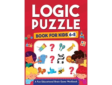 Livro Logic Puzzles for Kids Ages 6-8 de Jennifer L Trace, Logic Kap Books et al. (Inglês - Capa Dura)