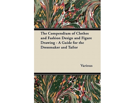 Livro The Compendium of Clothes and Fashion Design and Figure Drawing A Guide for the Dressmaker and Tailor de Ethel Traphagen (Inglês)