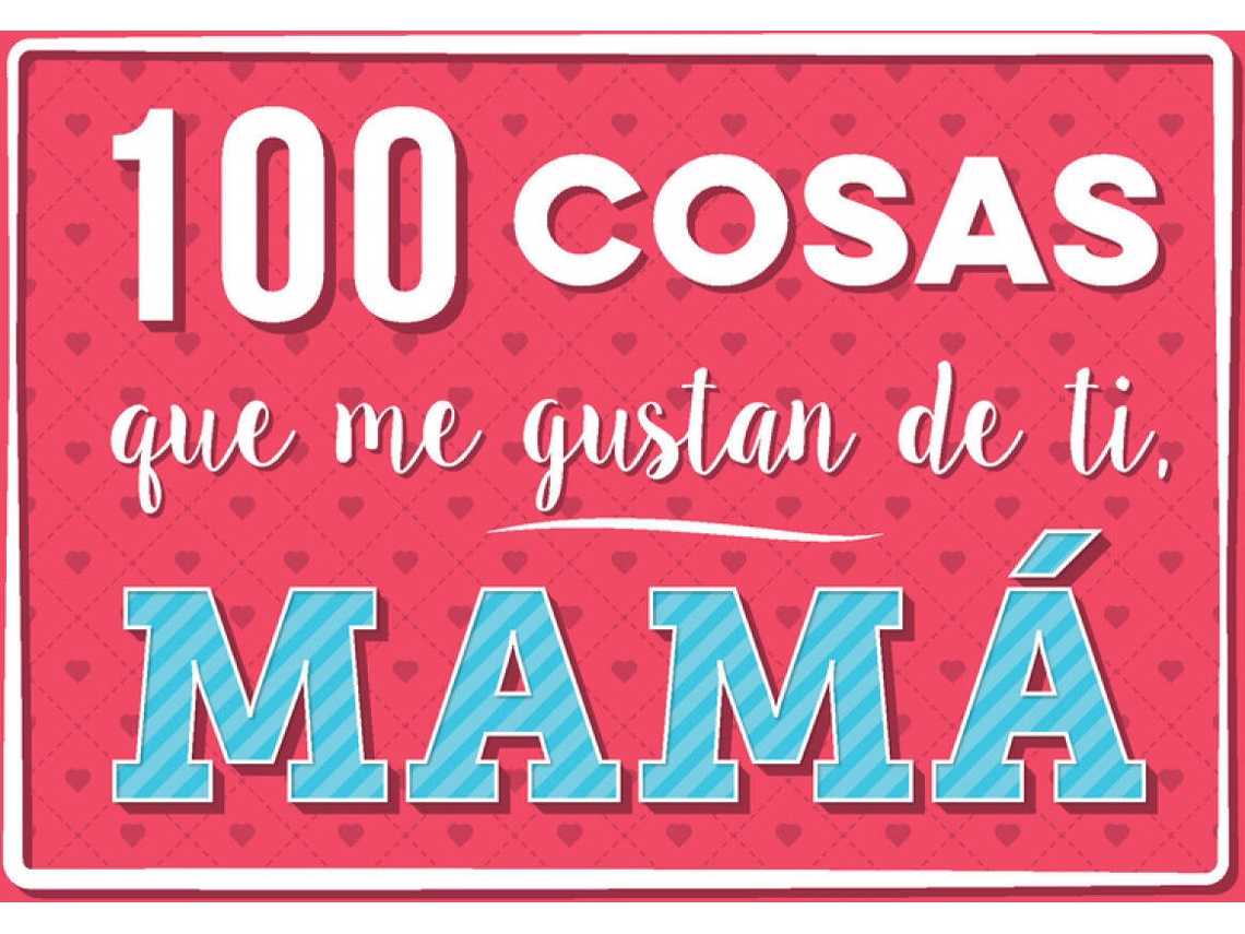 Livro 100 Cosas Que Me Gustan De Ti, Mamá (Espanhol)