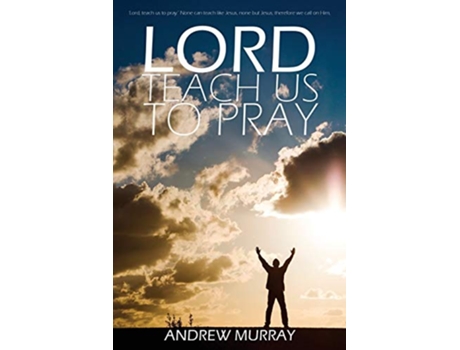 Livro Lord Teach Us to Pray by Andrew Murray de Andrew Murray (Inglês)