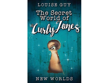 Livro New Worlds The Secret World of Curly Jones 1 de Louise Guy (Inglês)