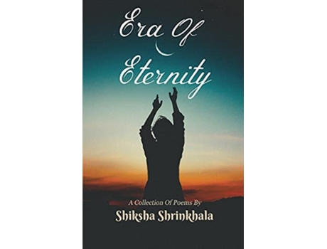 Livro Era Of Eternity De Shiksha Shrinkhala (inglês)