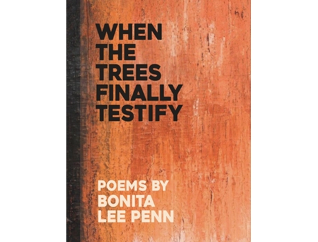 Livro When the Trees Finally Testify de Bonita Lee Penn (Inglês)