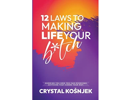 Livro 12 Laws to Making Life Your Btch de Crystal Kosnjek (Inglês)