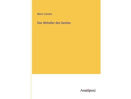 Livro Das Weltalter des Geistes German Edition de Moriz Carriere (Alemão)