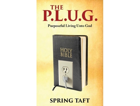 Livro The Plug Purposeful Living Unto God De Spring Taft (inglês)