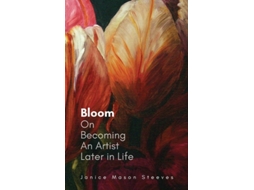 Livro Bloom de Janice Mason Steeves (Inglês)