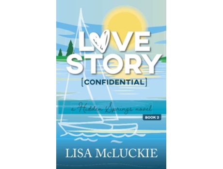 Livro Love Story Confidential A Hidden Springs Novel de Lisa McLuckie (Inglês)