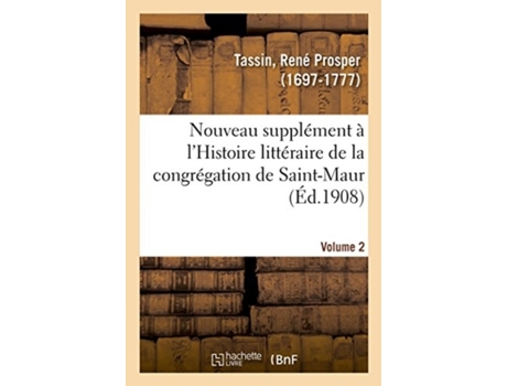 Livro nouveau supplement a l'histoire litteraire de la congregation de saint-maur. volume 2 de rene prosper tassin (francês)