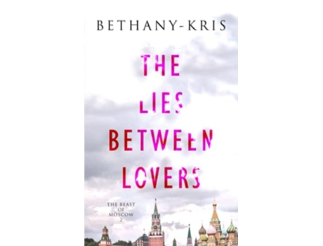Livro The Lies Between Lovers The Beast of Moscow de BethanyKris (Inglês)