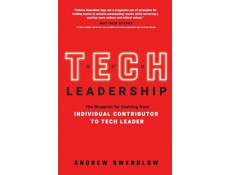 Livro Tech Leadership The Blueprint for Evolving from Individual Contributor to Tech Leader de Andrew Swerdlow (Inglês)