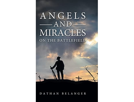 Livro Angels and Miracles on the Battlefield de Dathan Belanger (Inglês - Capa Dura)