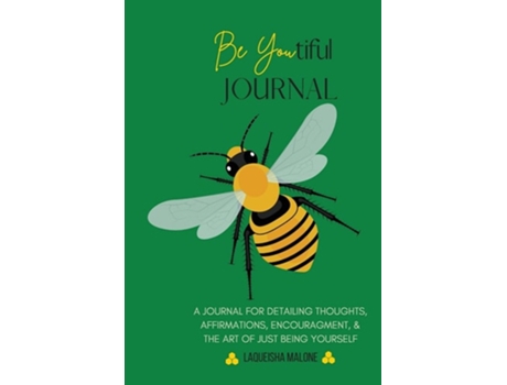 Livro Be Youtiful Journal A Gratitude Prayer Journal/diary To Express And Understand Your Feelings De Laqueisha Malone (inglês)