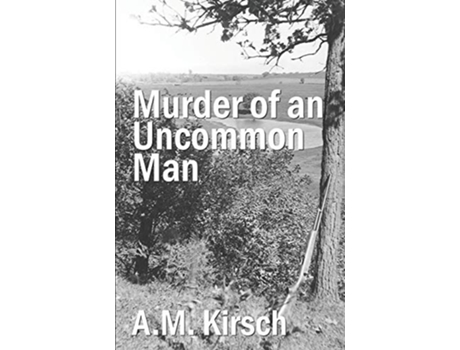Livro Murder of an Uncommon Man de Am Kirsch (Inglês)