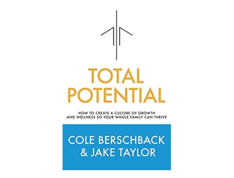 Livro Total Potential How to Create a Culture of Growth and Wellness So Your Whole Family Can Thrive de Jake Taylor (Inglês - Capa Dura)