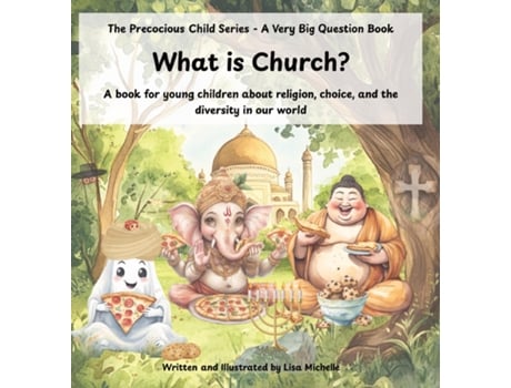 Livro What Is Church? A book for young children about religion, choice, and the diversity in our world de Lisa Michelle (Inglês)