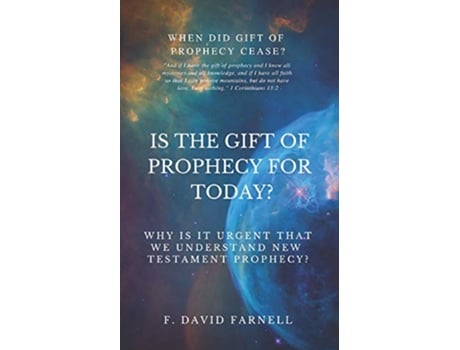Livro IS THE GIFT OF PROPHECY FOR TODAY Why Is It Urgent That We Understand New Testament Prophecy de F David Farnell (Inglês)