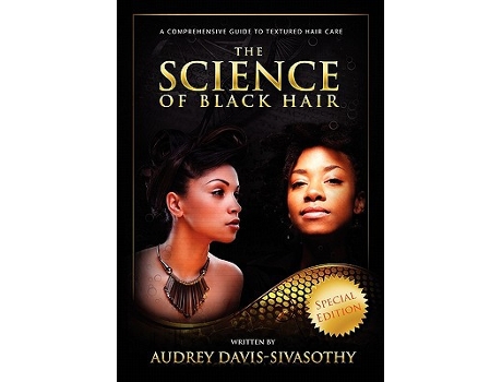 Livro The Science of Black Hair A Comprehensive Guide to Textured Hair Care Special Edition de Audrey DavisSivasothy (Inglês)