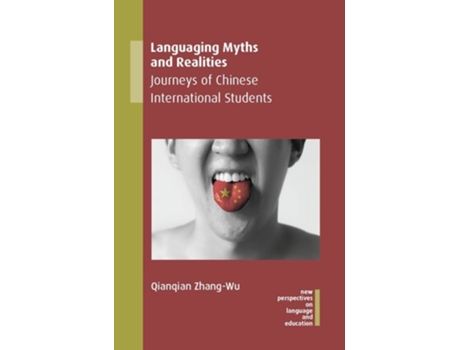Livro Languaging Myths and Realities Journeys of Chinese International Students de Qianqian Zhang-Wu (Inglês - Capa Dura)