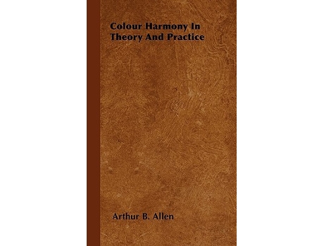 Livro Colour Harmony In Theory And Practice de Arthur B Allen (Inglês - Capa Dura)
