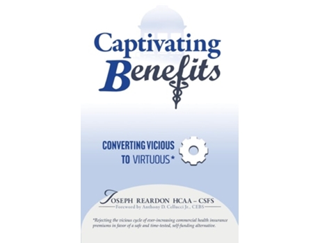 Livro Captivating Benefits A Virtuous Cycle Between Employer and Employee for This Top Three Expense de Joseph Reardon (Inglês)