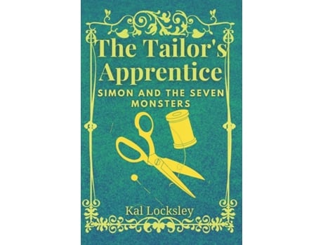 Livro The Tailor's Apprentice: Simon and the Seven Monsters Kal Locksley (Inglês)
