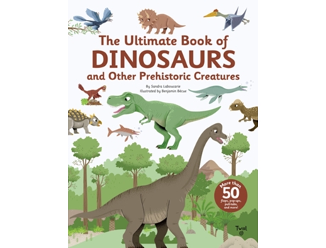 Livro Ultimate Book of Dinosaurs and Other Prehistoric Creatures de Sandra Laboucarie (Inglês - Capa Dura)