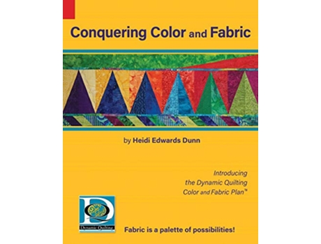 Livro Conquering Color and Fabric de Heidi Edwards Dunn (Inglês)