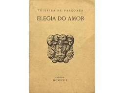 Livro Elegia Do Amor. De Teixeira De Pascoaes (português)