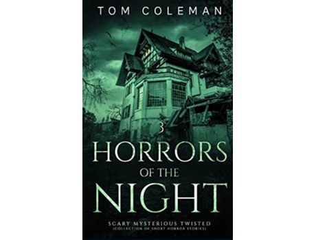 Livro Horrors Of The Night Most Scariest Stories To Puzzle Your Mind De Tom Coleman (inglês)