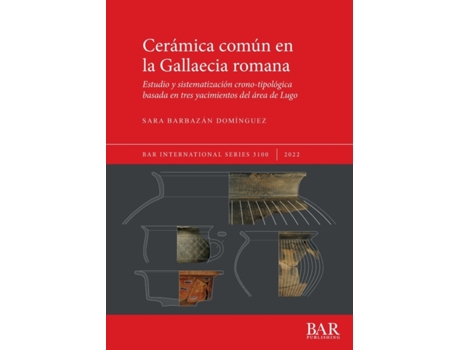 Livro Ceramica comun en la Gallaecia romana de Sara Barbazán Domínguez (Espanhol)