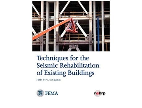 Livro Techniques for the Seismic Rehabilitation of Existing Buildings Fema 547 October 2006 de Federal Emergency Management Agency (Inglês)