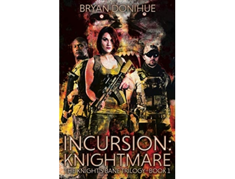 Livro INCURSION Knightmare Knights Bane Trilogy de Bryan Donihue (Inglês)