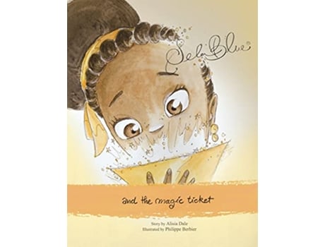Livro Sela Blue and the Magic Ticket de Alisia Dale (Inglês)