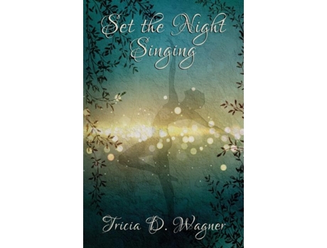 Livro Set the Night Singing de Tricia D Wagner (Inglês)