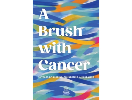 Livro A Brush With Cancer 10 Years Of Sharing, Connecting And Healing De Jenna Benn Shersher (inglês)