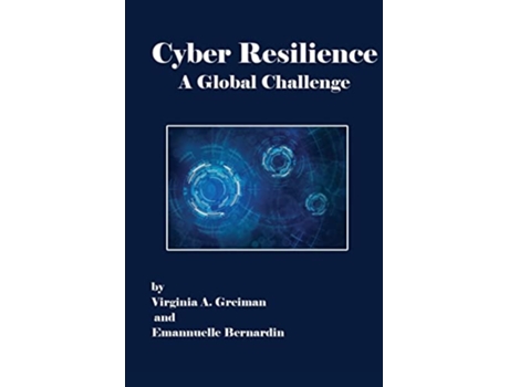Livro Cyber Resilience A Global Challenge de Virginia A Greiman Emmanuelle Bernardin (Inglês)