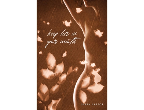 Livro Keep Her In Your Mouth De Steph Castor (inglês)